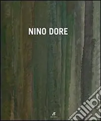 Nino Dore. Catalogo della mostra. Ediz. illustrata Occasione