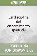 Sconto La disciplina del discernimento spirituale