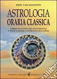 Astrologia oraria classica. Corso di studio per autodidatti Offerta