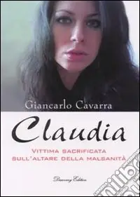 Non Perdere Claudia. Vittima socrificata della malsanità