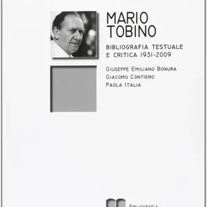 Acquista Ora Mario Tobino. Bibliografia testuale e critica (1931-2009)
