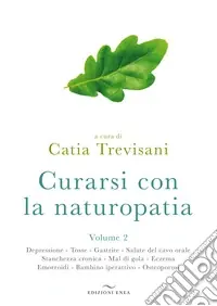 Curarsi con la naturopatia. Vol. 2 Reso Gratuito