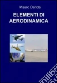 Elementi di aerodinamica. Tascabili di teoria e tecnica aeronautica Solo Oggi
