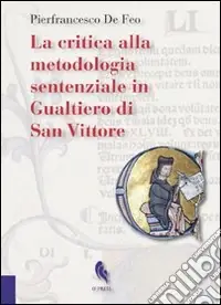 La critica alla metodologia sentenziale in Gualtiero di San Vittore Bestseller