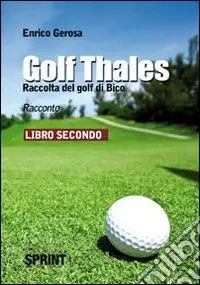 Golf thales. Raccolta del golf di Bico. Libro secondo Affare