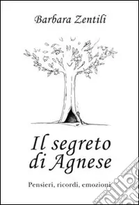 Il segreto di Agnese. Pensieri, ricordi, riflessioni Affare