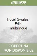 Professionale Hotel Gwales. Ediz. multilingue