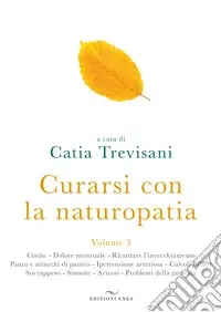 Nuova Collezione Curarsi con la naturopatia. Vol. 3