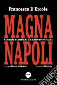 Offerta Magnanapoli. Clientele di un potere sotto accusa