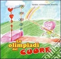 Le olimpiadi del cuore. Ediz. illustrata Popolare