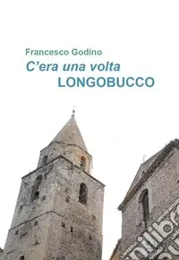 C‘era una volta Longobucco Ultima Occasione