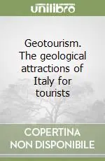 Geotourism. The geological attractions of Italy for tourists Subito Disponibile