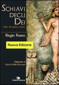 Schiavi degli dei. L‘alba del genere umano Compra Online