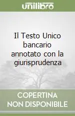Affare Il Testo Unico bancario annotato con la giurisprudenza