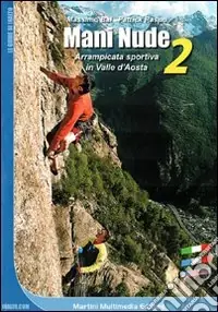 Offerta Speciale Mani nude. Arrampicata sportiva in Valle d‘Aosta. Vol. 2