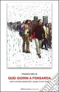 Offerta Quei giorni a Fonsarda. Venti storie inventate, forse tutte vere