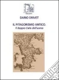 Il pitagorismo antico. Il doppio cielo dell‘uomo Affare
