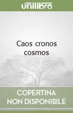 Ultime Pezzi Caos cronos cosmos