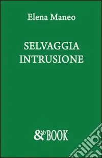 Selvaggia intrusione Esclusivo