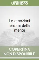 Bestseller Le emozioni enzimi della mente