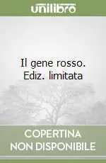 Il gene rosso. Ediz. limitata Pagamento Sicuro