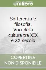 Prezzo Conveniente Sofferenza e filosofia. Voci della cultura tra XIX e XX secolo