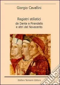 Registri stilistici. Da Dante a Pirandello e altri del Novecento Compra Adesso