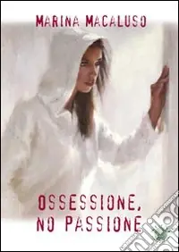 Ossessione; no passione Miglior Prezzo