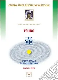 Tsubo. Punti vitali e localizzazioni. Tavolo e testi Offerta Speciale