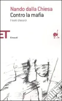 Contro la mafia. I testi classici Direttamente Dal Produttore