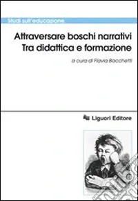 Attraversare boschi narrativi. Tra didattica e formazione Promozione Esclusiva