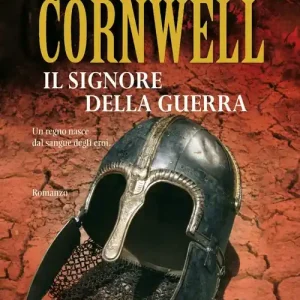 Ultime Pezzi Il signore della guerra. Le storie dei re sassoni