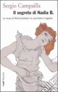 Il segreto di Nadia B. La musa di Michelstaedter tra scandalo e tragedia Professionale