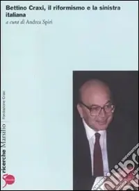 Bettino Craxi, il riformista e la sinistra italiana Occasione Imperdibile