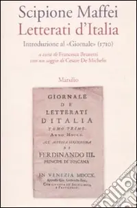 Letterati d‘Italia. Introduzione al «Giornale» (1710) Direttamente Dal Produttore