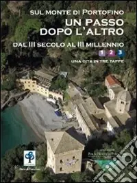 Offerta Speciale Sul monte di Portofino un passo dopo l‘altro. Dal III secolo al III millennio. Una gita in tre tappe