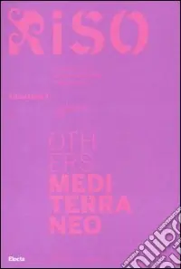 Others Mediterraneo. Riso/Annex. I quaderni di Riso. Ediz. italiana e inglese vol. 6-7 Esclusivo