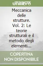Reso Gratuito Meccanica delle strutture. Vol. 2 Le teorie strutturali e il metodo degli elementi finiti