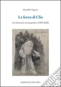 Promozione La Forza di Clio. Un itinerario storiografico (1955-2005)