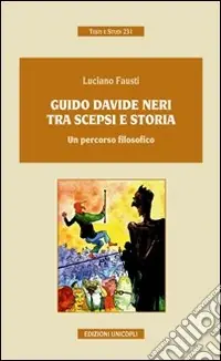 Guido Davide Neri tra scepsi e storia. Un percorso filosofico Saldi