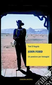 Prezzo Ridotto John Ford. Un pensiero per immagini