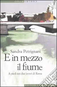 Super Prezzo E in mezzo il fiume. A piedi nei due centri di Roma