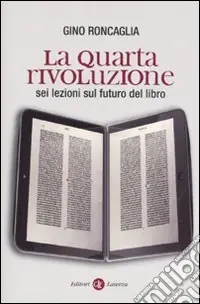 Offerta Limitata La quarta rivoluzione. Sei lezioni sul futuro del libro