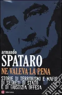 Ultima Occasione Ne valeva la pena. Storie di terrorismi e mafie, di segreti di Stato e di giustizia offesa