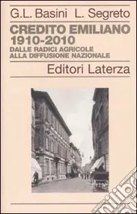Compra Adesso Credito Emiliano 1910-2010. Dalle radici agricole alla diffusione nazionale