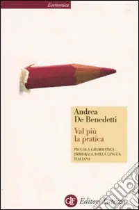 Soddisfatti O Rimborsati Val più la pratica. Piccola grammatica immorale della lingua italiana