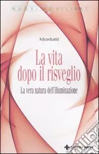 Promozione La Vita dopo il risveglio. La vera natura dell‘illuminazione