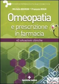 Omeopatia e prescrizione in farmacia. Con CD-ROM Compra Adesso