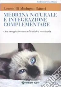 Promozione Medicina naturale e integrazione complementare. Una sinergia vincente nella clinica veterinaria