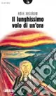 Ultime Pezzi Il Lunghissimo volo di un‘ora